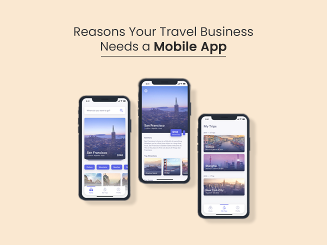 Reasons Your Travel Business Needs a Mobile App